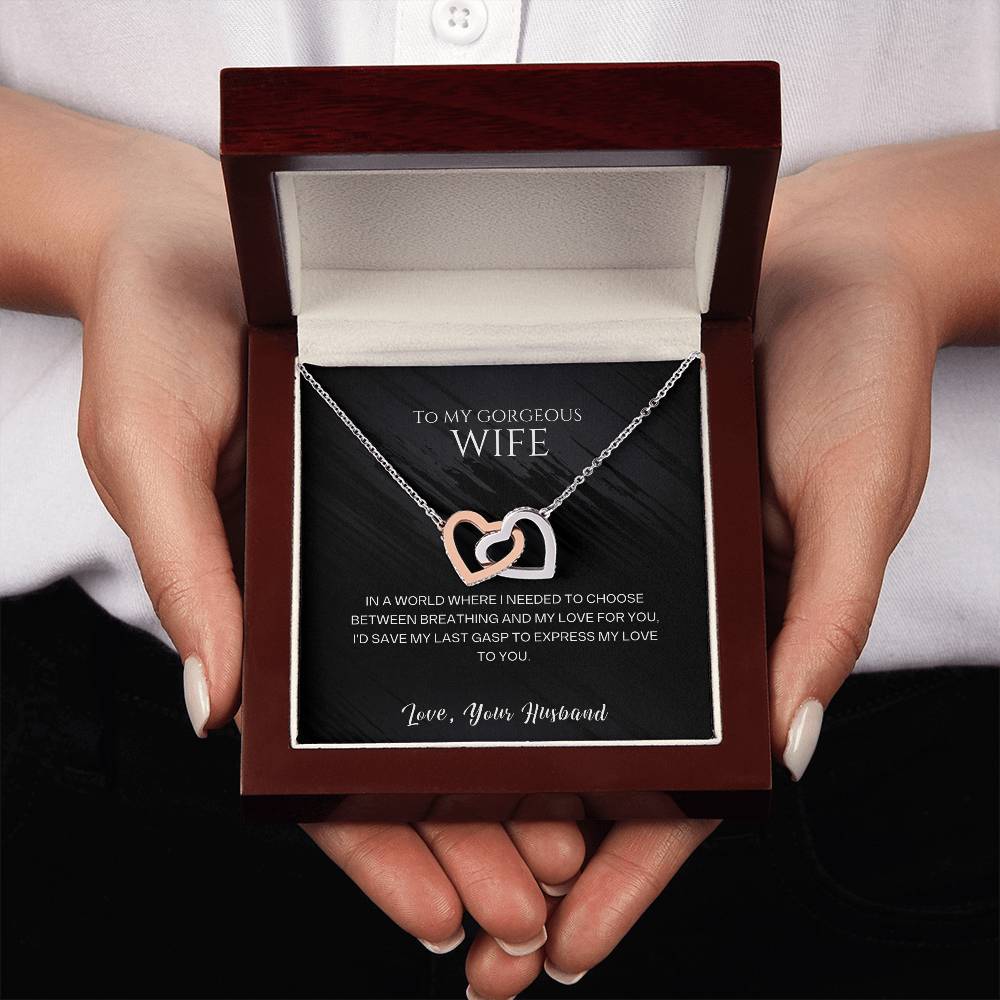 To My Gorgeous Wife, I'd Save My Last Gasp To Express My Love To You